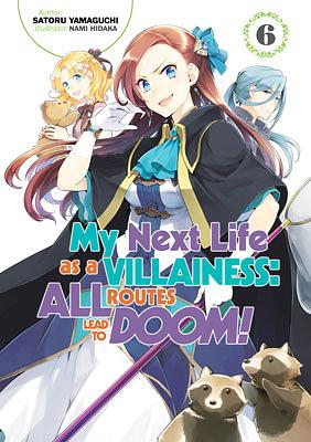 My Next Life as a Villainess: All Routes Lead to Doom! Volume 6 by Satoru Yamaguchi