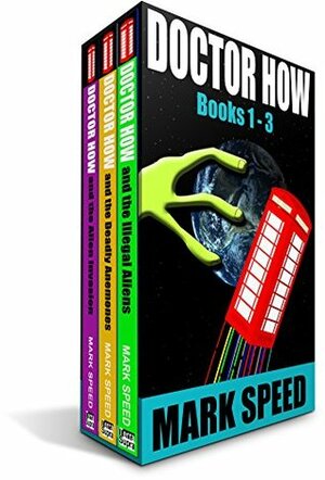 Doctor How books 1 to 3: Anthology by Mark Speed