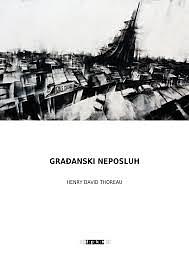 Građanski neposluh by Henry David Thoreau