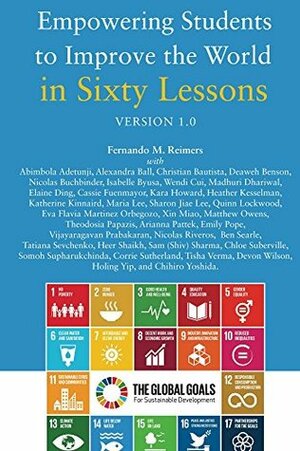 Empowering Students to Improve the World in Sixty Lessons. Version 1.0 by Fernando M. Reimers