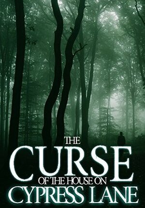 The Curse of The House On Cypress Lane: Black Water- Book 1 by James Hunt