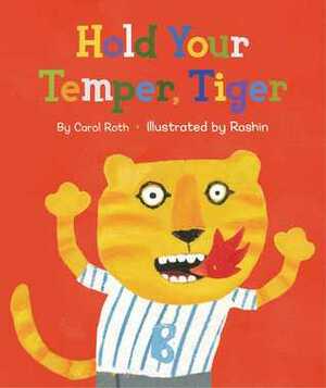 Hold Your Temper, Tiger by Carol Roth, Rashin