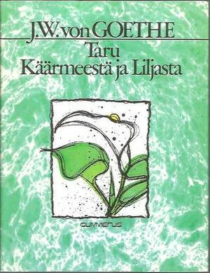 Taru Käärmeestä ja Liljasta by Johann Wolfgang von Goethe