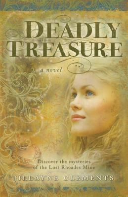 Deadly Treasure by Jillayne Clements