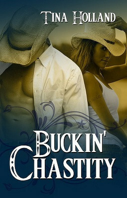 Buckin' Chastity by Tina Holland