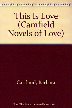 This Is Love by Barbara Cartland