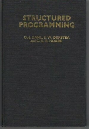 Structured Programming by Edsger W. Dijkstra, C.A.R. Hoare, Ole-Johan Dahl