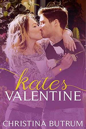 Kate's Valentine by Christina Butrum