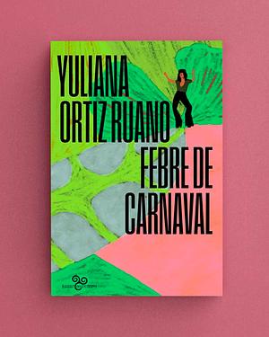 Fiebre de carnaval by Yuliana Ortiz Ruano