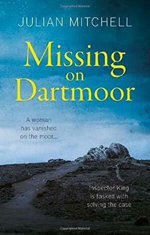 Missing on Dartmoor by Julian Mitchell