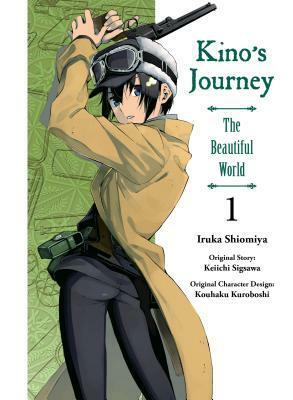 Kino's Journey: The Beautiful World, Vol. 1 by Iruka Shiomiya, Keiichi Sigsawa