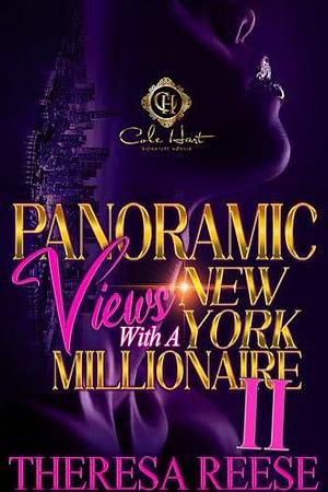 Panoramic Views With A New York Millionaire 2: An African American Romance: The Finale by Theresa Reese, Theresa Reese