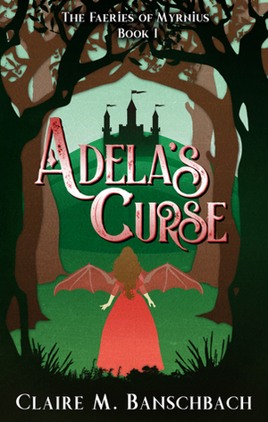 Adela's Curse by Claire M. Banschbach