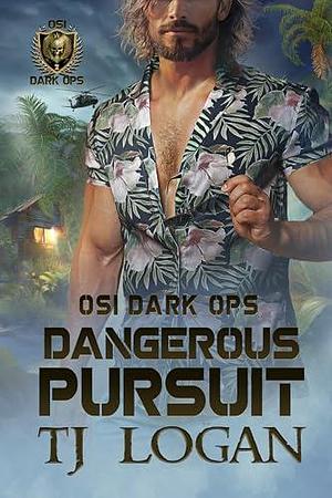 Dangerous Pursuit by T.J. Logan