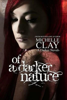 Of a Darker Nature by Michelle Clay