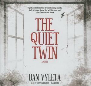 The Quiet Twin by Dan Vyleta