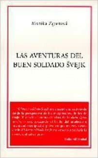 Las aventuras del buen soldado Svejk: Según la novela de Jaroslav Hasek by Monika Zgustová, Jaroslav Hašek