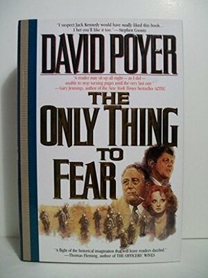 The Only Thing to Fear by David Poyer