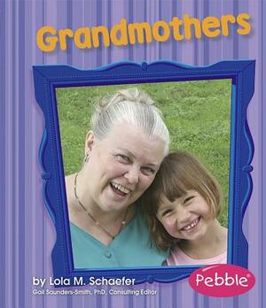 Grandmothers: Revised Edition by Lola M. Schaefer