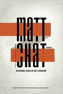 Matt Chat Volume 2 by Matt Anderson