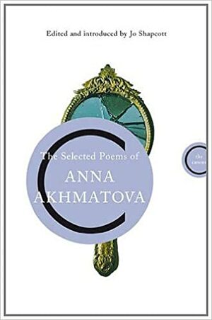 The Selected Poems of Anna Akhmatova by Anna Akhmatova