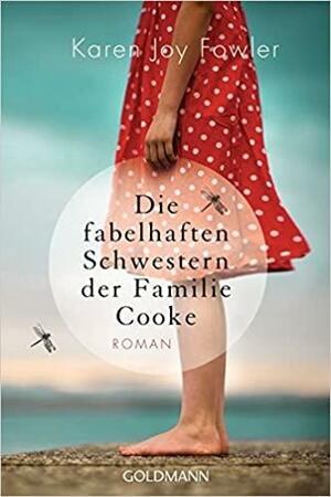 Die fabelhaften Schwestern der Familie Cooke by Karen Joy Fowler