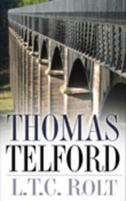 Thomas Telford by L. T. C. Rolt