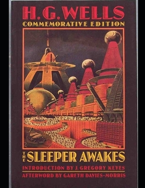 The Sleeper Awakes: A First Unabridged Edition (Annotated) by H.G. Wells