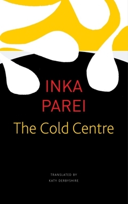 The Cold Centre by Inka Parei