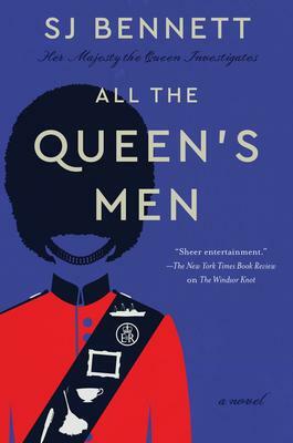 All The Queen's Men by S.J. Bennett