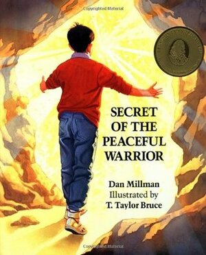 Secret of the Peaceful Warrior by Dan Millman, T. Taylor Bruce, Robert D. San Souci