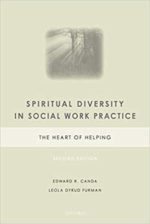 Spiritual Diversity in Social Work Practice: The Heart of Helping by Edward R. Canda
