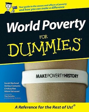 World Poverty for Dummies by Lindsay Rae, Sarah Marland, Ashley Clements