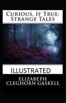 Curious, If True: Strange Tales Illustrated by Elizabeth Gaskell