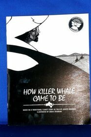 How Killer Whale Came to Be by Joseph Bruchac