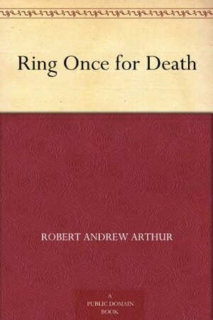 Ring Once for Death by Robert Andrew Arthur