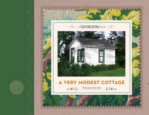 A Very Modest Cottage by Tereasa Surratt