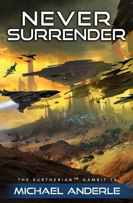 Never Surrender by Michael Anderle