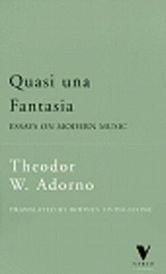 Quasi Una Fantasia: Essays on Modern Music (Verso Classics) by Rodney Livingstone, Theodor W. Adorno