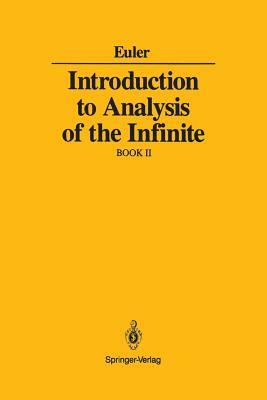 Introduction to Analysis of the Infinite: Book II by Leonard Euler