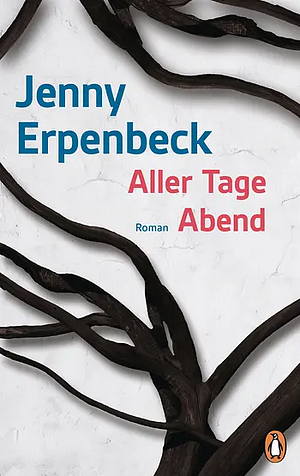 Aller Tage Abend by Jenny Erpenbeck