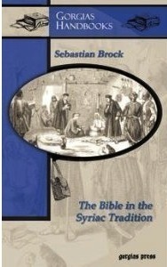 The Bible In The Syriac Tradition (Gorgias Handbooks, #7) by Sebastian P. Brock