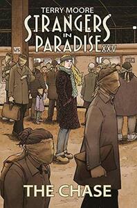 Strangers In Paradise XXV Vol. 1: The Chase by Terry Moore