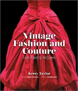 Vintage Fashion and Couture: From Poiret to McQueen by Hubert Givenchy, Kerry Taylor