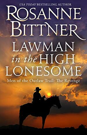 Lawman in the High Lonesome -- The Revenge by Rosanne Bittner