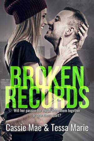 Broken Records by Cassie Mae, Theresa Paolo, Tessa Marie