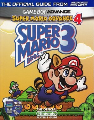 Super Mario Advance 4: Super Mario Bros. 3 Official Strategy Guide by Nintendo of America