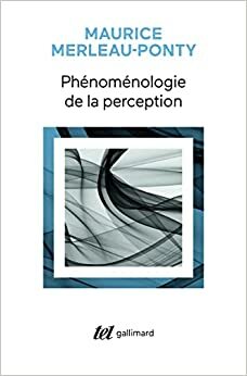 Phénoménologie de la perception by Maurice Merleau-Ponty