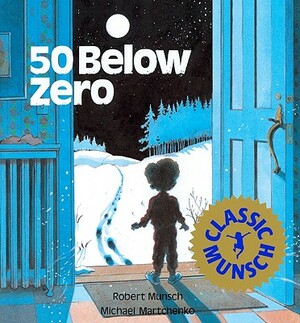 50 Below Zero by Robert Munsch