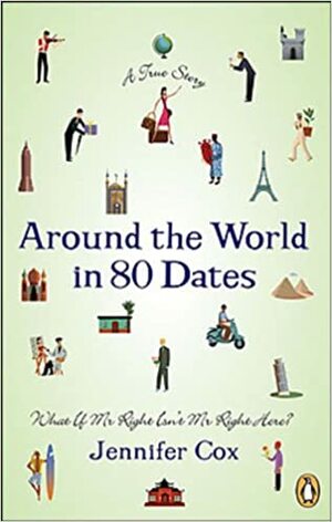 Around the World in 80 Dates by Jennifer Cox